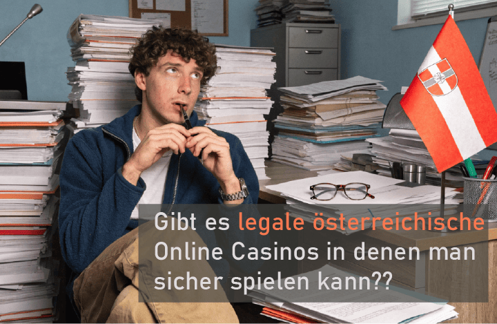 Sind Casinos in Österreich legal? Wir suchen ein lizenziertes, seriöses und sicheres Casino!